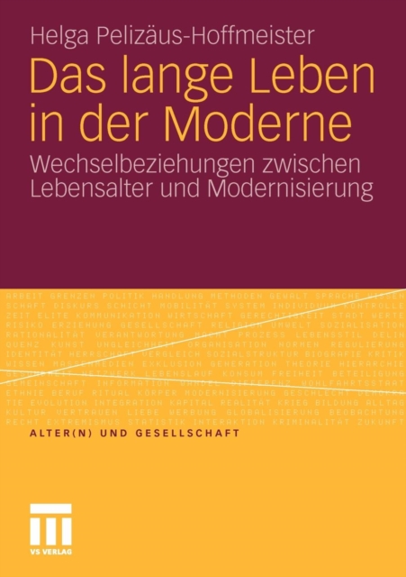 Das Lange Leben in Der Moderne : Wechselbeziehungen Zwischen Lebensalter Und Modernisierung, Paperback / softback Book