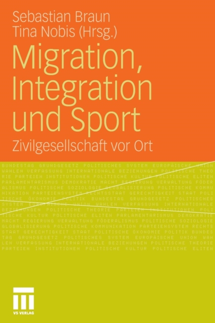 Migration, Integration Und Sport : Zivilgesellschaft VOR Ort, Paperback / softback Book