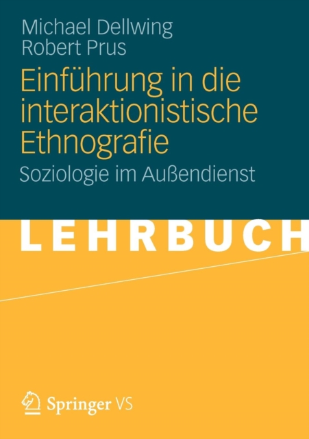 Einfuhrung in Die Interaktionistische Ethnografie : Soziologie Im Aussendienst, Paperback / softback Book