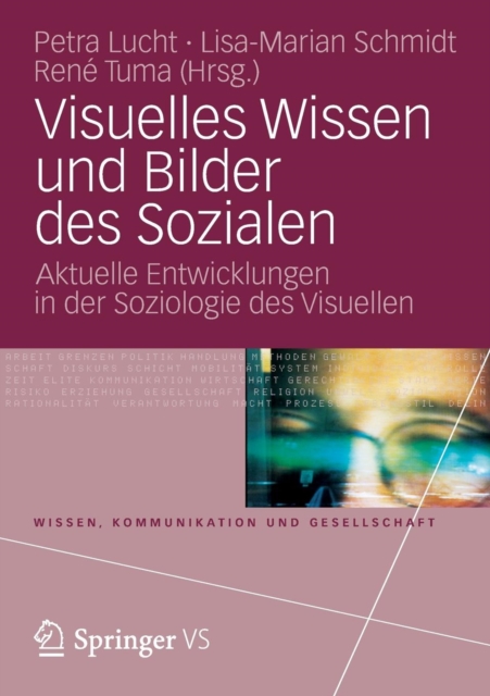 Visuelles Wissen Und Bilder Des Sozialen : Aktuelle Entwicklungen in Der Soziologie Des Visuellen, Paperback / softback Book