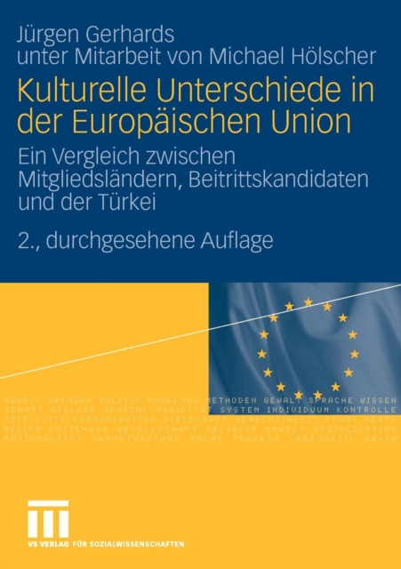 Kulturelle Unterschiede in Der Europaischen Union : Ein Vergleich Zwischen Mitgliedslandern, Beitrittskandidaten Und Der Turkei, Paperback / softback Book