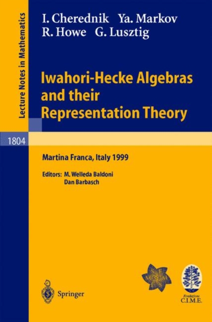 Iwahori-Hecke Algebras and their Representation Theory : Lectures given at the CIME Summer School held in Martina Franca, Italy, June 28 - July 6, 1999, Paperback / softback Book
