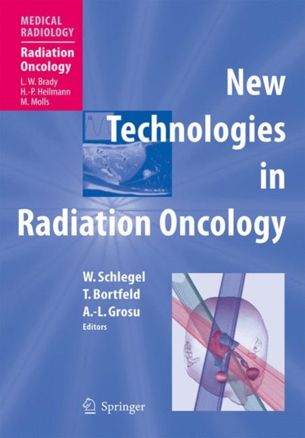New Technologies in Radiation Oncology, Hardback Book