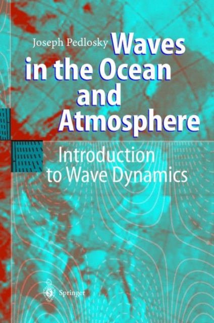 Waves in the Ocean and Atmosphere : Introduction to Wave Dynamics, Hardback Book