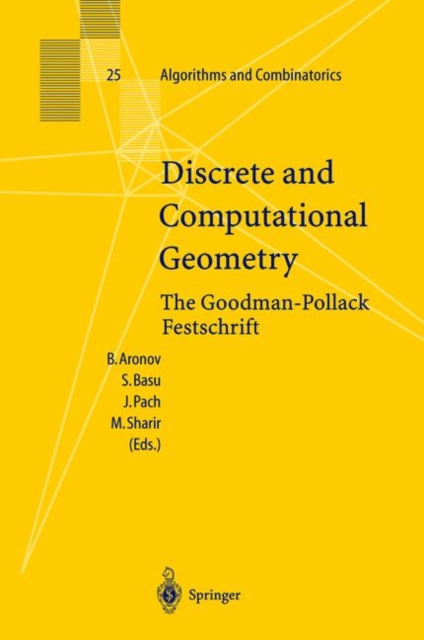 Discrete and Computational Geometry : The Goodman-Pollack Festschrift, Hardback Book