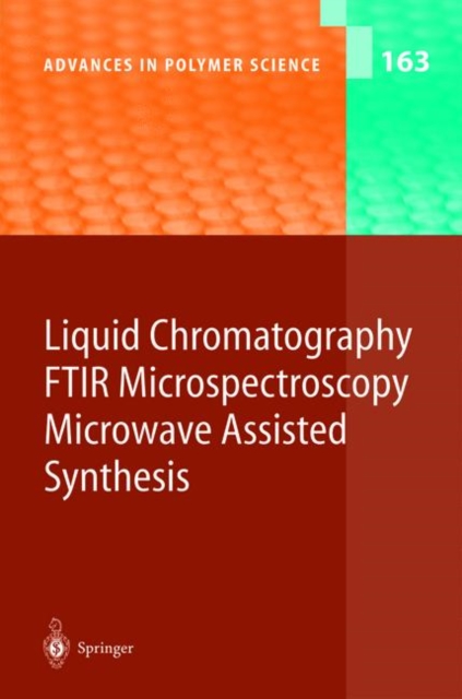 Liquid Chromatography / FTIR Microspectroscopy / Microwave Assisted Synthesis, Hardback Book