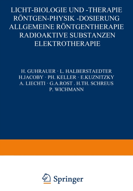 Licht-Biologie Und -Therapie Roentgen-Physik -Dosierung : Allgemeine Roentgentherapie Radioaktive Substanzen Elektrotherapie, Paperback / softback Book