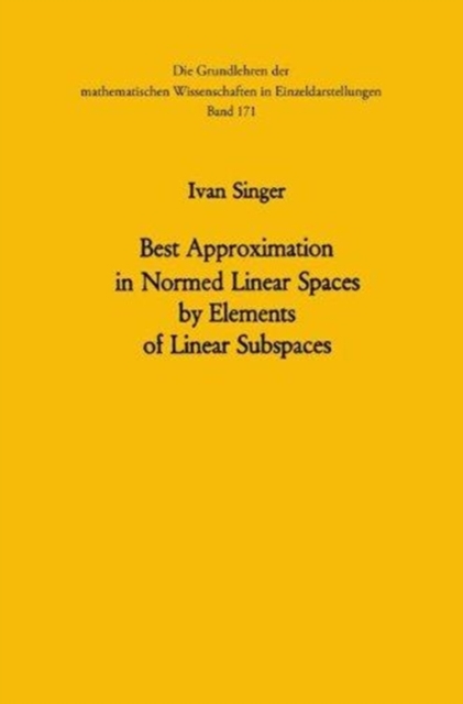 Best Approximation in Normed Linear Spaces by Elements of Linear Subspaces, Hardback Book