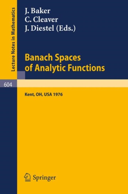 Banach Spaces of Analytic Functions. : Proceedings of the Pelzczynski Conference Held at Kent State University, July 12-16, 1976., Paperback / softback Book
