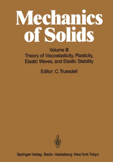 Mechanics of Solids : Volume III: Theory of Viscoelasticity, Plasticity, Elastic Waves, and Elastic Stability, Paperback / softback Book