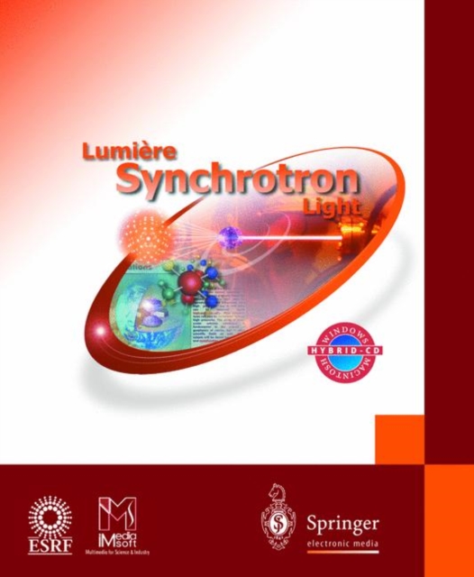 Synchrotron Light : Synchrotron Light to Explore Matter - Lumiere Synchrotron Pour Explorer La Matiere, CD-ROM Book