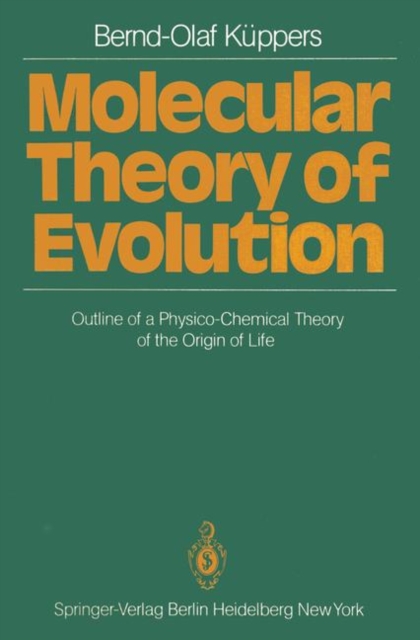 Molecular Theory of Evolution : Outline of a Physico-Chemical Theory of the Origin of Life, Paperback / softback Book