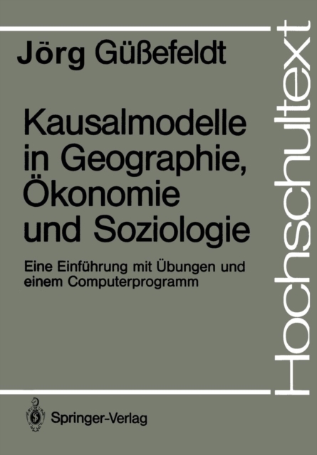 Kausalmodelle in Geographie, OEkonomie Und Soziologie : Eine Einfuhrung Mit UEbungen Und Einem Computerprogramm, Paperback / softback Book