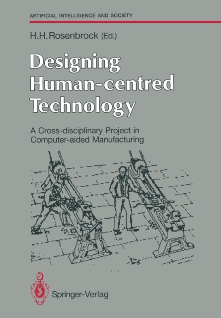 Designing Human-centred Technology : A Cross-disciplinary Project in Computer-aided Manufacturing, Paperback / softback Book