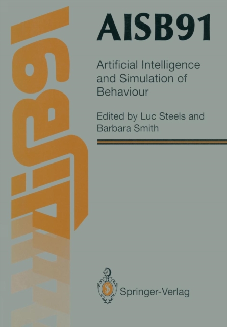 AISB91 : Proceedings of the Eighth Conference of the Society for the Study of Artificial Intelligence and Simulation of Behaviour, 16-19 April 1991, University of Leeds, Paperback / softback Book