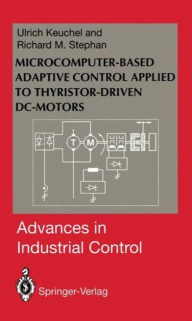 Microcomputer-based Adaptive Control Applied to Thyristor-drive DC-motors, Hardback Book