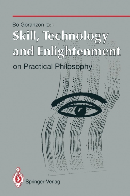 Skill, Technology and Enlightenment: On Practical Philosophy : On Practical Philosophy, Paperback / softback Book