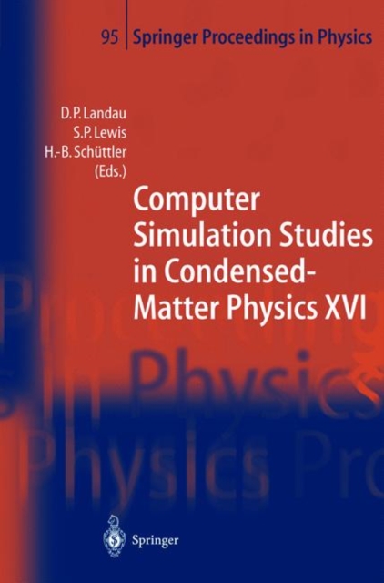 Computer Simulation Studies in Condensed-Matter Physics : Proceedings of the Fifteenth Workshop, Athens, Ga, USA, February 24-28, 2003 v. 16, Hardback Book