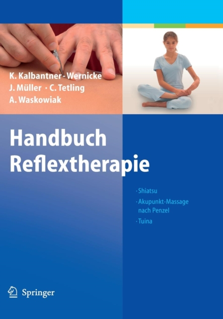 Handbuch Reflextherapie : Shiatsu. Akupunkt-Massage nach Penzel. Tuina, Hardback Book