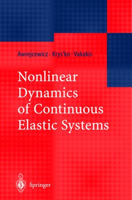 Nonlinear Dynamics of Continuous Elastic Systems, Hardback Book