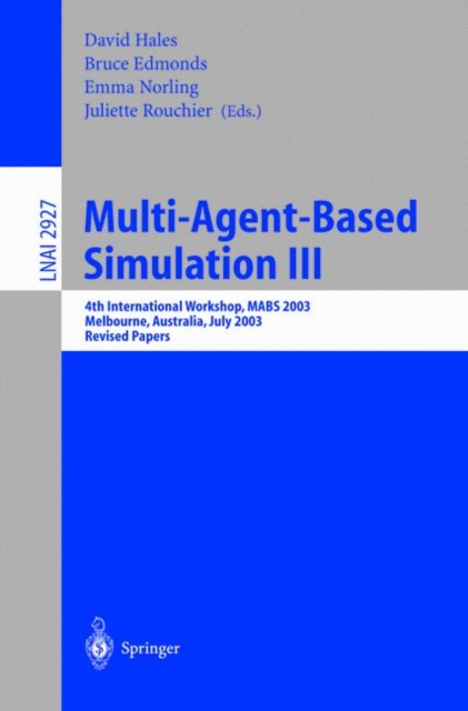 Multi-Agent-Based Simulation III : 4th International Workshop, MABS 2003, Melbourne, Australia, July 14th, 2003, Revised Papers, Paperback / softback Book