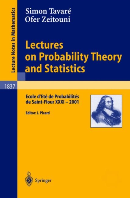 Lectures on Probability Theory and Statistics : Ecole d'Ete de Probabilites de Saint-Flour XXXI - 2001, Paperback / softback Book