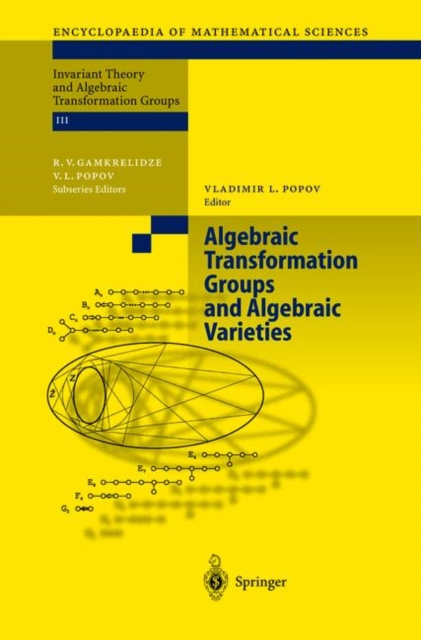 Algebraic Transformation Groups and Algebraic Varieties : Proceedings of the conference Interesting Algebraic Varieties Arising in Algebraic Transformation Group Theory held at the Erwin Schroedinger, Hardback Book