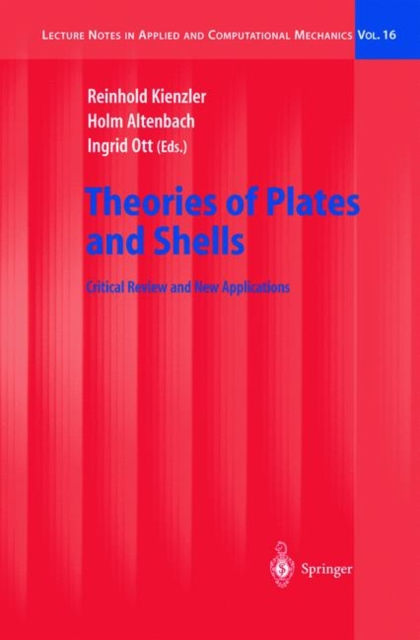 Theories of Plates and Shells : Critical Review and New Applications, Hardback Book