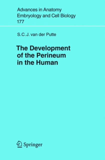 The Development of the Perineum in the Human : A Comprehensive Histological Study with a Special Reference to the Role of the Stromal Components, Paperback / softback Book