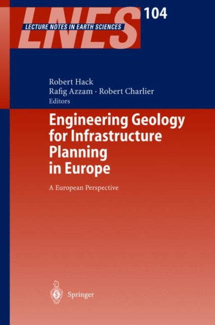 Engineering Geology for Infrastructure Planning in Europe : A European Perspective, Hardback Book