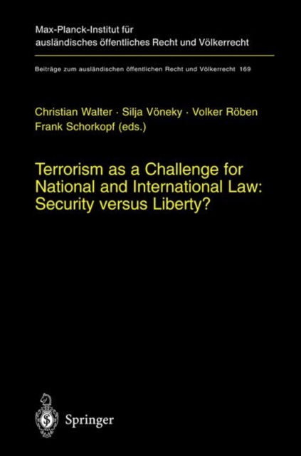 Terrorism as a Challenge for National and International Law : Security Versus Liberty?, Hardback Book