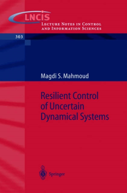 Resilient Control of Uncertain Dynamical Systems, Paperback / softback Book