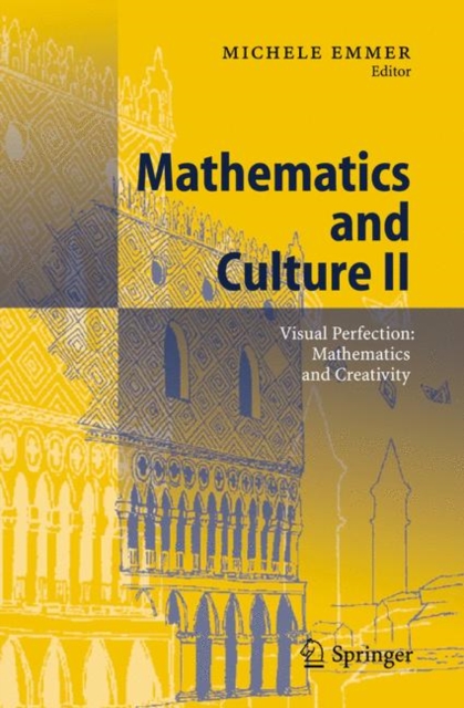 Mathematics and Culture II : Visual Perfection: Mathematics and Creativity, Hardback Book
