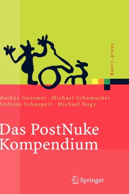 Das Postnuke Kompendium : Internet-, Intranet- Und Extranet-Portale Erstellen Und Verwalten, Book Book
