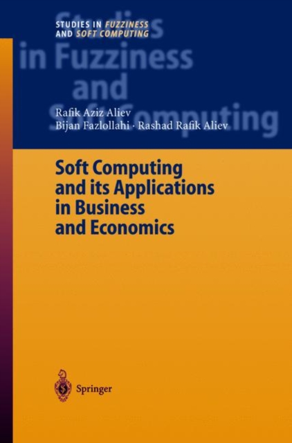 Soft Computing and its Applications in Business and Economics, Hardback Book