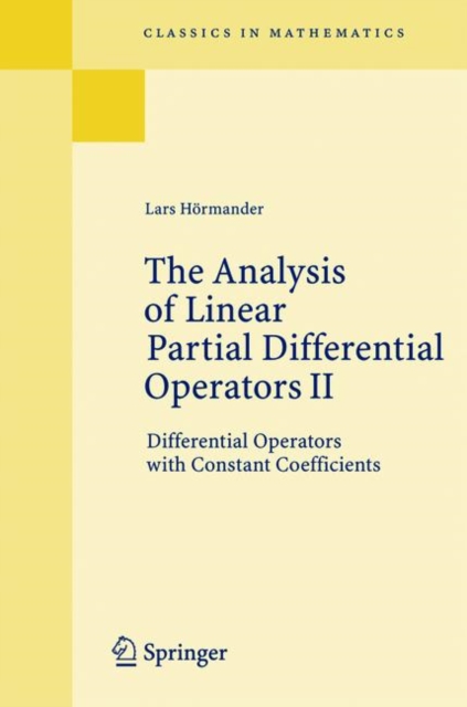 The Analysis of Linear Partial Differential Operators II : Differential Operators with Constant Coefficients, Paperback / softback Book