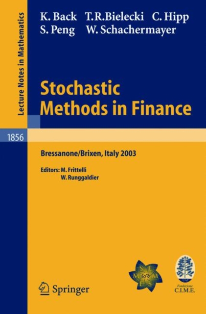 Stochastic Methods in Finance : Lectures given at the C.I.M.E.-E.M.S. Summer School held in Bressanone/Brixen, Italy, July 6-12, 2003, Paperback / softback Book