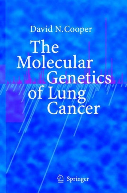 The Molecular Genetics of Lung Cancer, Hardback Book