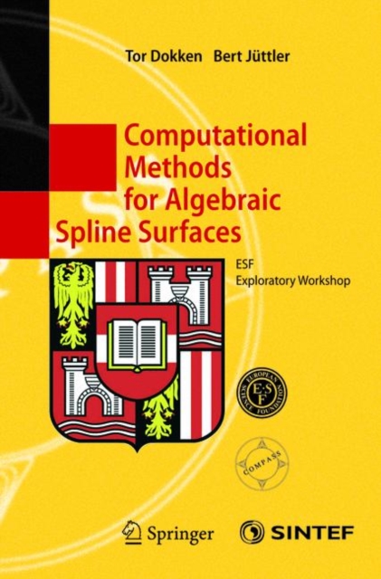 Computational Methods for Algebraic Spline Surfaces : ESF Exploratory Workshop, Hardback Book