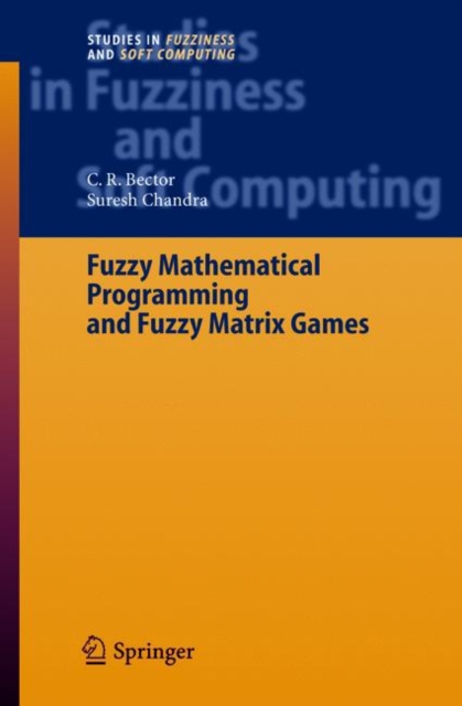 Fuzzy Mathematical Programming and Fuzzy Matrix Games, Hardback Book