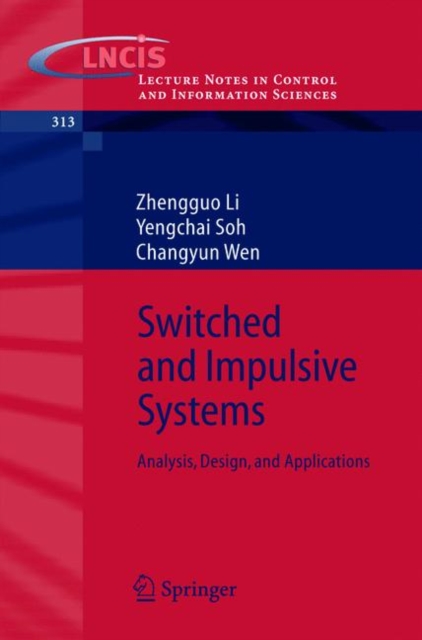 Switched and Impulsive Systems : Analysis, Design and Applications, Paperback / softback Book