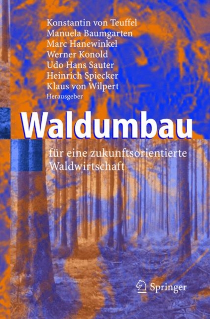 Waldumbau : Fur Eine Zukunftsorientierte Waldwirtschaft, Book Book