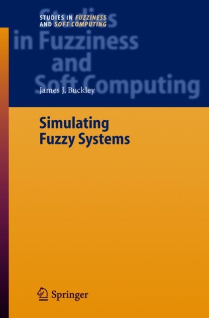 Simulating Fuzzy Systems, Hardback Book