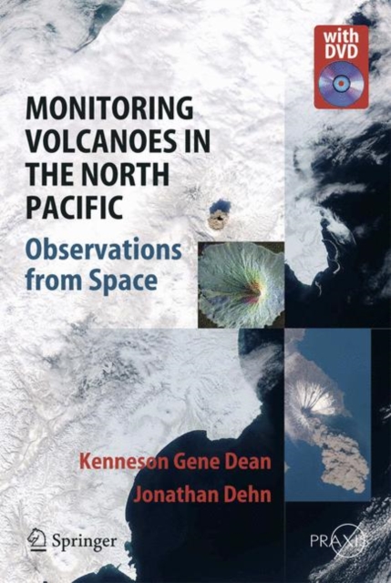 Monitoring Volcanoes in the North Pacific : Observations from Space, Hardback Book