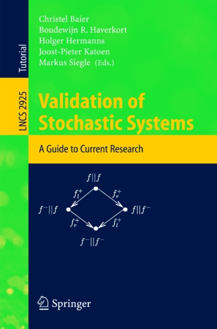 Validation of Stochastic Systems : A Guide to Current Research, PDF eBook