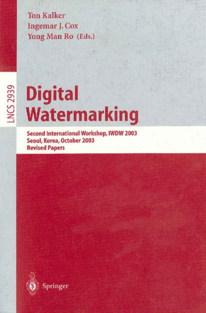 Digital Watermarking : Second International Workshop, IWDW 2003, Seoul, Korea, October 20-22, 2003, Revised Papers, PDF eBook