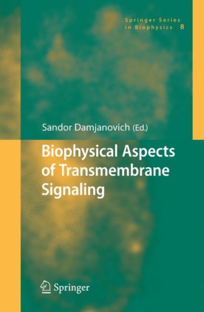 Biophysical Aspects of Transmembrane Signaling, Hardback Book