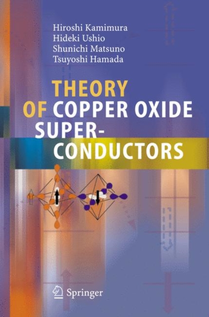 Theory of Copper Oxide Superconductors, Hardback Book