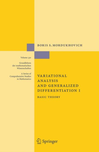 Variational Analysis and Generalized Differentiation I : Basic Theory, Hardback Book