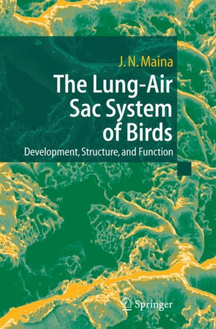 The Lung-Air Sac System of Birds : Development, Structure, and Function, Hardback Book